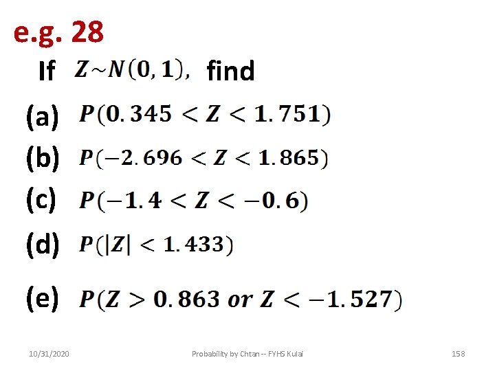 e. g. 28 If find (a) (b) (c) (d) (e) 10/31/2020 Probability by Chtan