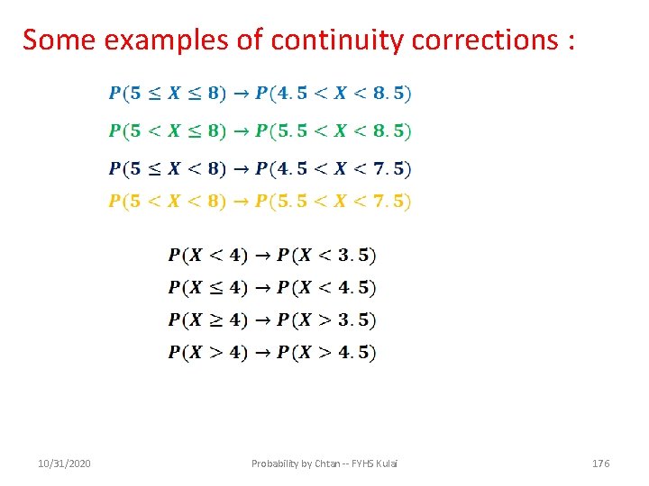 Some examples of continuity corrections : 10/31/2020 Probability by Chtan -- FYHS Kulai 176