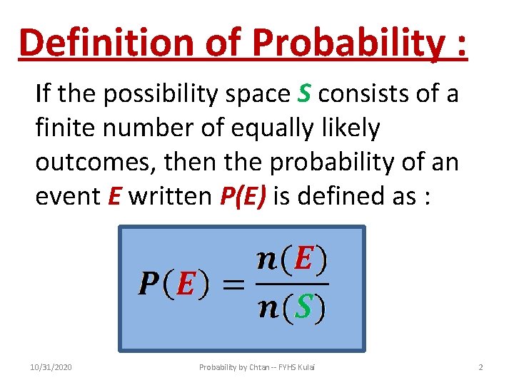 Definition of Probability : If the possibility space S consists of a finite number
