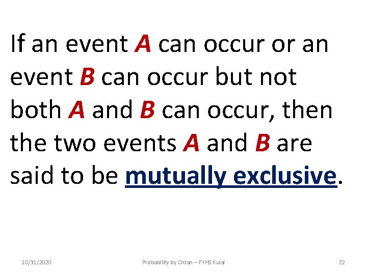 If an event A can occur or an event B can occur but not