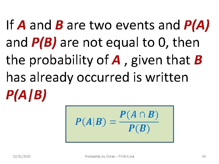 If A and B are two events and P(A) and P(B) are not equal
