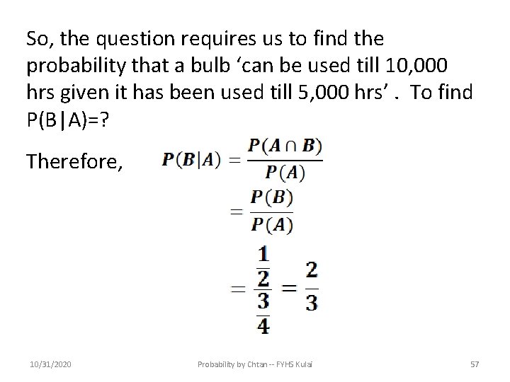 So, the question requires us to find the probability that a bulb ‘can be