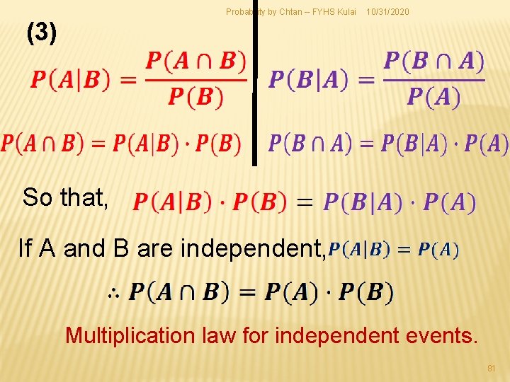 Probability by Chtan -- FYHS Kulai 10/31/2020 (3) So that, If A and B