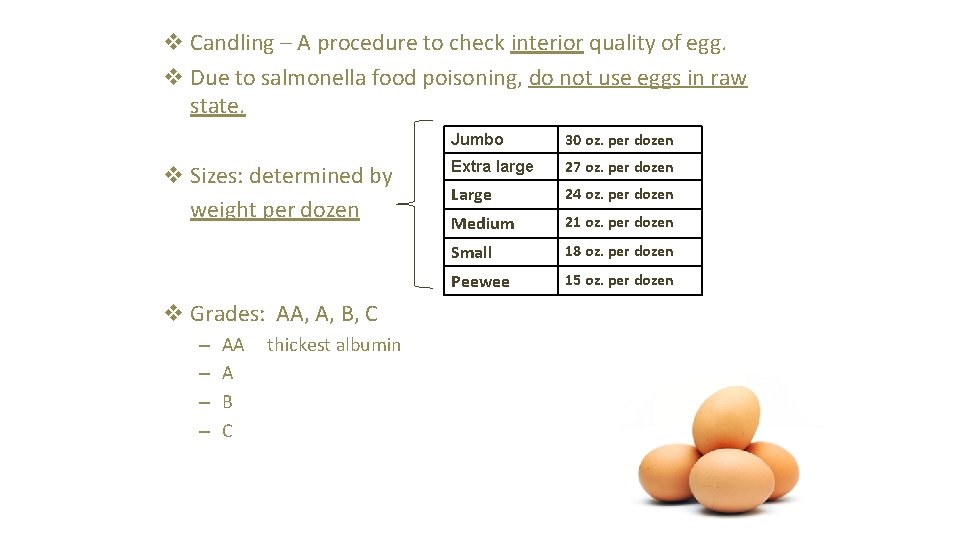 v Candling – A procedure to check interior quality of egg. v Due to