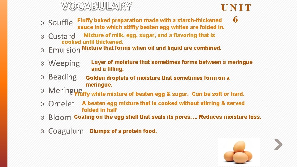 VOCABULARY UNIT baked preparation made with a starch-thickened 6 » Souffle Fluffy sauce into