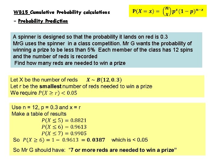 WB 15 Cumulative Probability calculations – Probability Prediction A spinner is designed so that