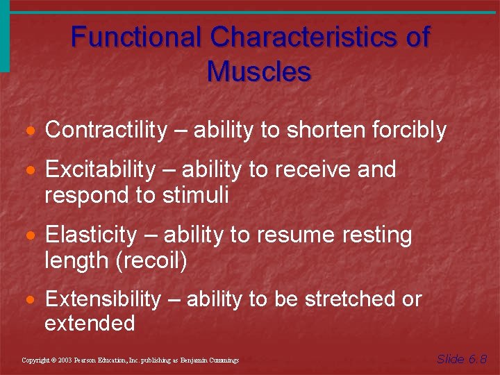 Functional Characteristics of Muscles · Contractility – ability to shorten forcibly · Excitability –
