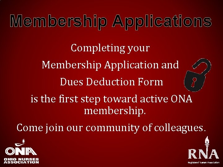 Membership Applications Completing your Membership Application and Dues Deduction Form is the first step