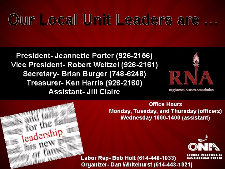 Our Local Unit Leaders are … President- Jeannette Porter (926 -2156) Vice President- Robert