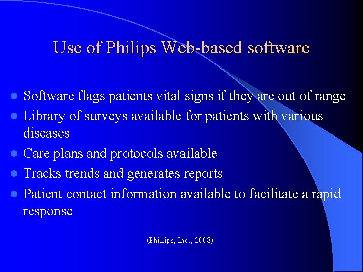 Use of Philips Web-based software l l l Software flags patients vital signs if