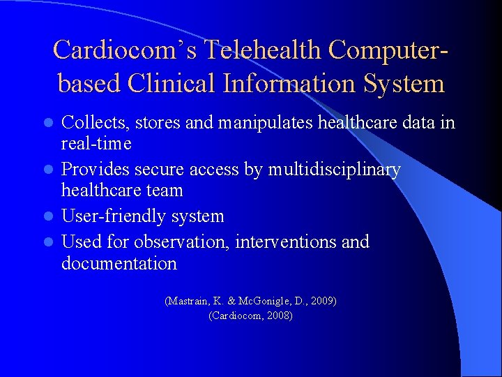 Cardiocom’s Telehealth Computerbased Clinical Information System Collects, stores and manipulates healthcare data in real-time