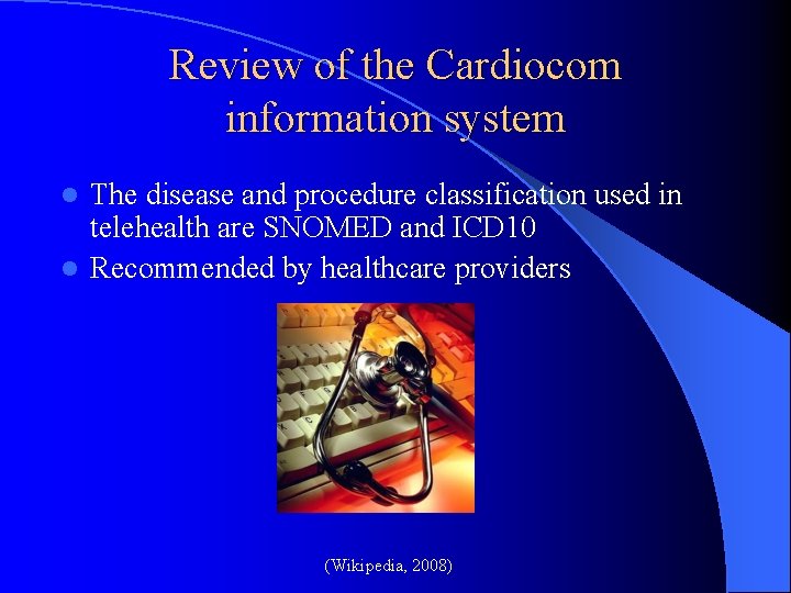 Review of the Cardiocom information system The disease and procedure classification used in telehealth