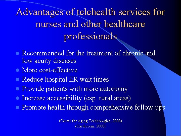 Advantages of telehealth services for nurses and other healthcare professionals l l l Recommended