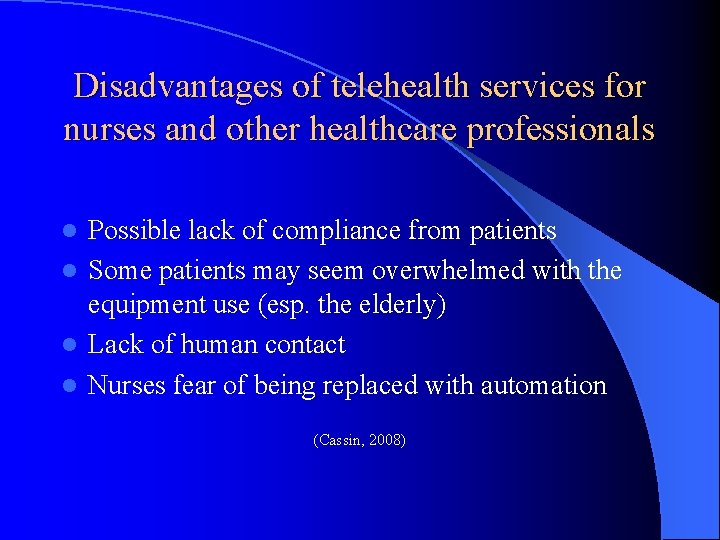 Disadvantages of telehealth services for nurses and other healthcare professionals Possible lack of compliance