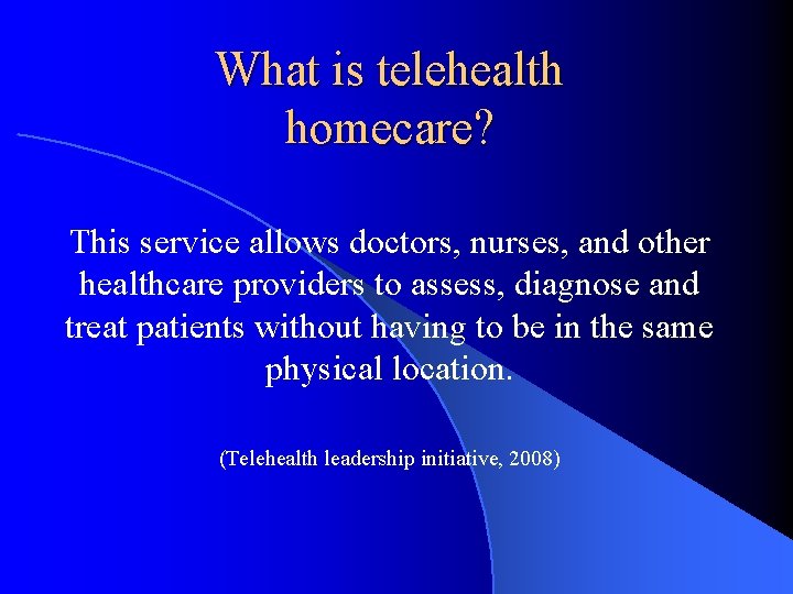 What is telehealth homecare? This service allows doctors, nurses, and other healthcare providers to