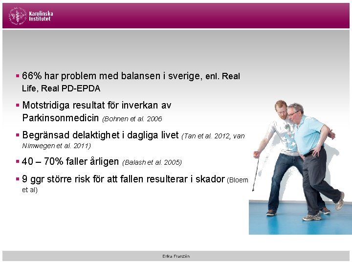 § 66% har problem med balansen i sverige, enl. Real Life, Real PD-EPDA §