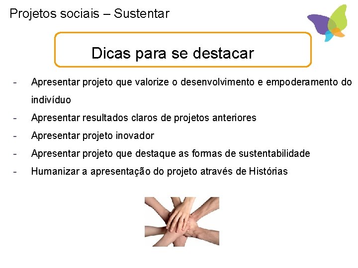 Projetos sociais – Sustentar Dicas para se destacar - Apresentar projeto que valorize o