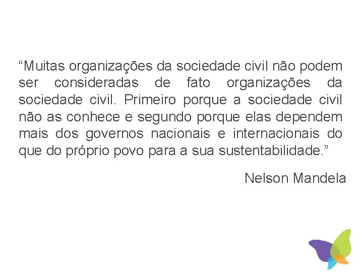 “Muitas organizações da sociedade civil não podem ser consideradas de fato organizações da sociedade