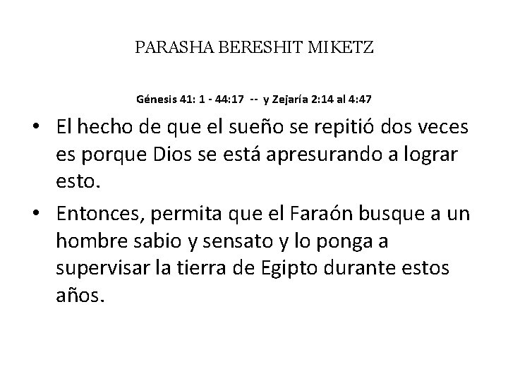 PARASHA BERESHIT MIKETZ Génesis 41: 1 - 44: 17 -- y Zejaría 2: 14