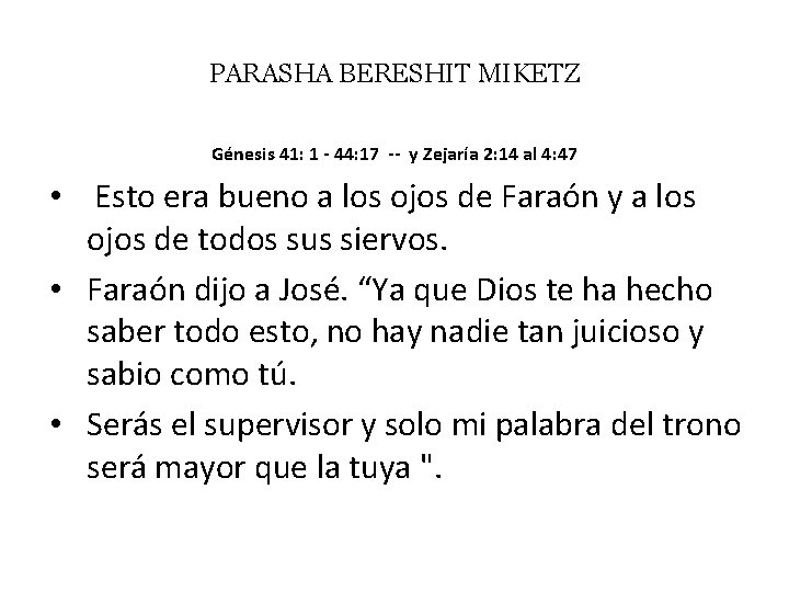 PARASHA BERESHIT MIKETZ Génesis 41: 1 - 44: 17 -- y Zejaría 2: 14