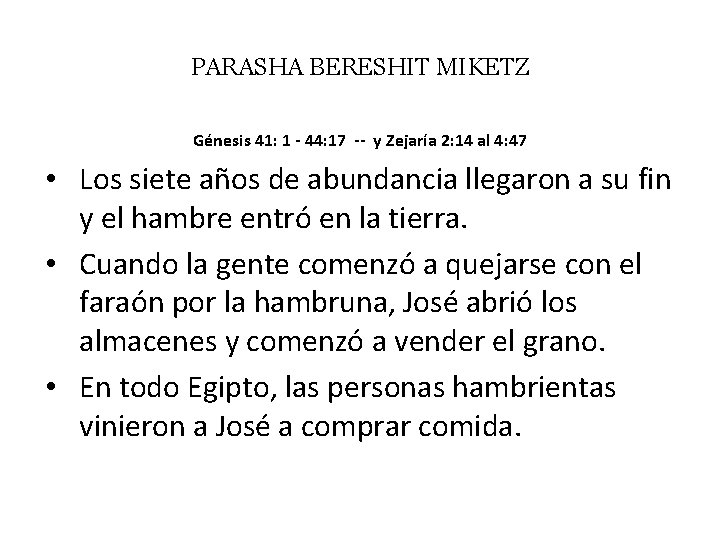PARASHA BERESHIT MIKETZ Génesis 41: 1 - 44: 17 -- y Zejaría 2: 14