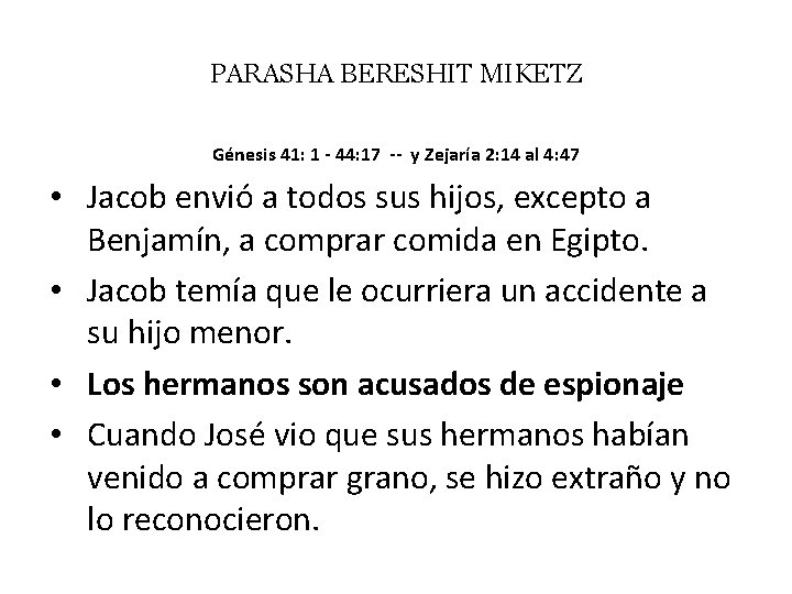 PARASHA BERESHIT MIKETZ Génesis 41: 1 - 44: 17 -- y Zejaría 2: 14