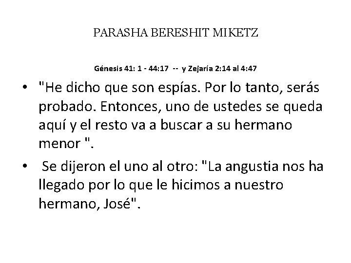PARASHA BERESHIT MIKETZ Génesis 41: 1 - 44: 17 -- y Zejaría 2: 14