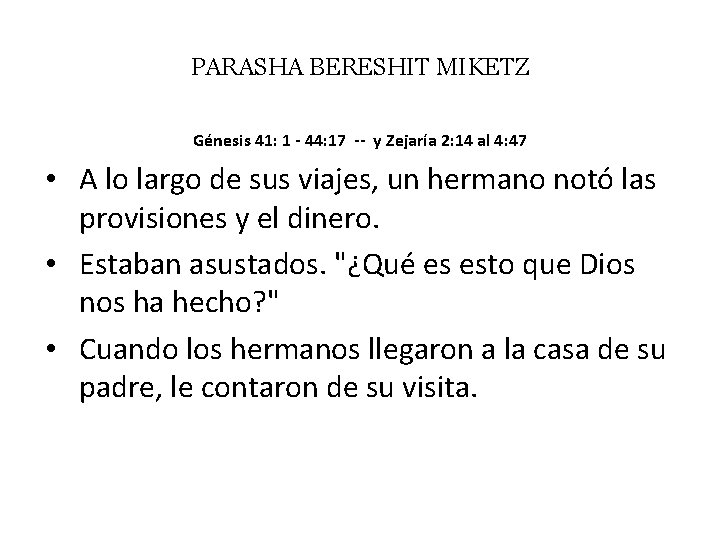 PARASHA BERESHIT MIKETZ Génesis 41: 1 - 44: 17 -- y Zejaría 2: 14