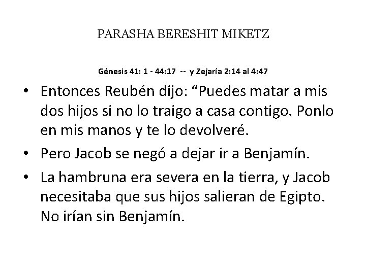 PARASHA BERESHIT MIKETZ Génesis 41: 1 - 44: 17 -- y Zejaría 2: 14