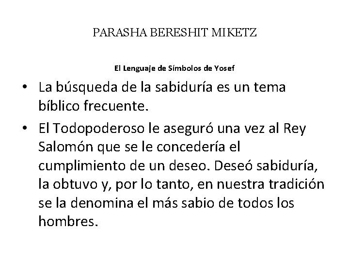 PARASHA BERESHIT MIKETZ El Lenguaje de Símbolos de Yosef • La búsqueda de la
