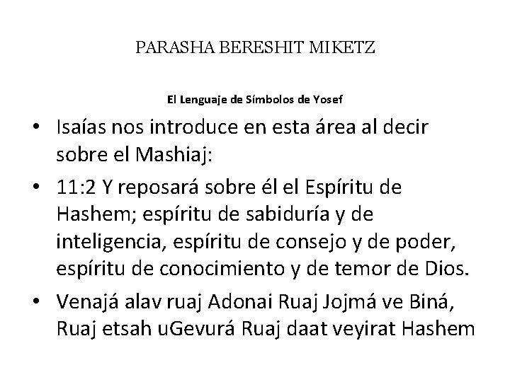 PARASHA BERESHIT MIKETZ El Lenguaje de Símbolos de Yosef • Isaías nos introduce en