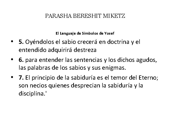 PARASHA BERESHIT MIKETZ El Lenguaje de Símbolos de Yosef • 5. Oyéndolos el sabio
