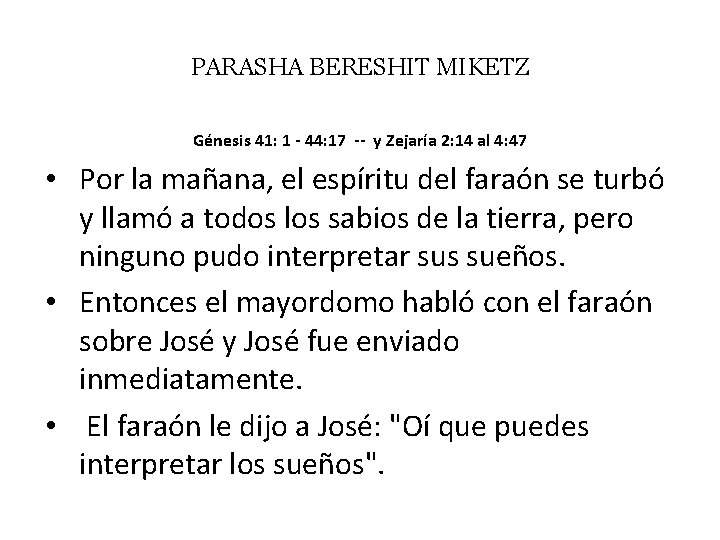 PARASHA BERESHIT MIKETZ Génesis 41: 1 - 44: 17 -- y Zejaría 2: 14