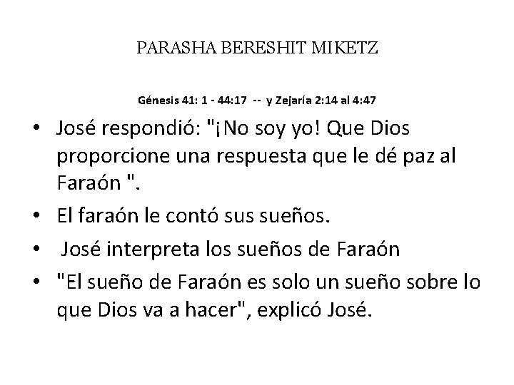 PARASHA BERESHIT MIKETZ Génesis 41: 1 - 44: 17 -- y Zejaría 2: 14