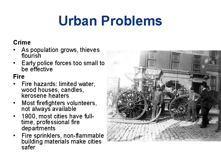 Urban Problems Crime • As population grows, thieves flourish • Early police forces too