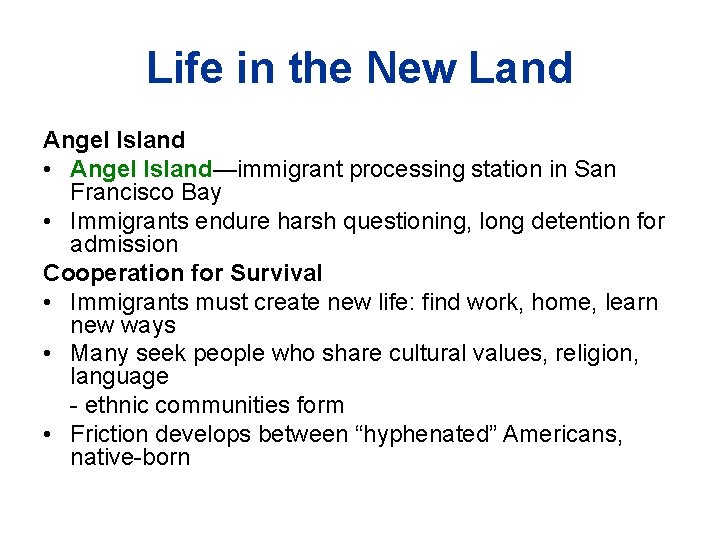 Life in the New Land Angel Island • Angel Island—immigrant processing station in San