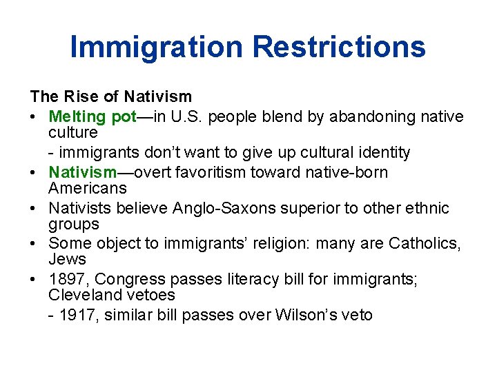 Immigration Restrictions The Rise of Nativism • Melting pot—in U. S. people blend by