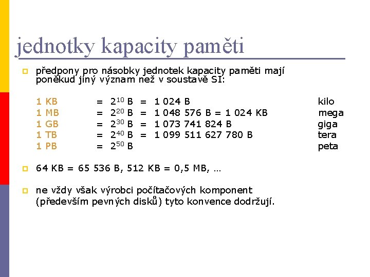 jednotky kapacity paměti p předpony pro násobky jednotek kapacity paměti mají poněkud jiný význam