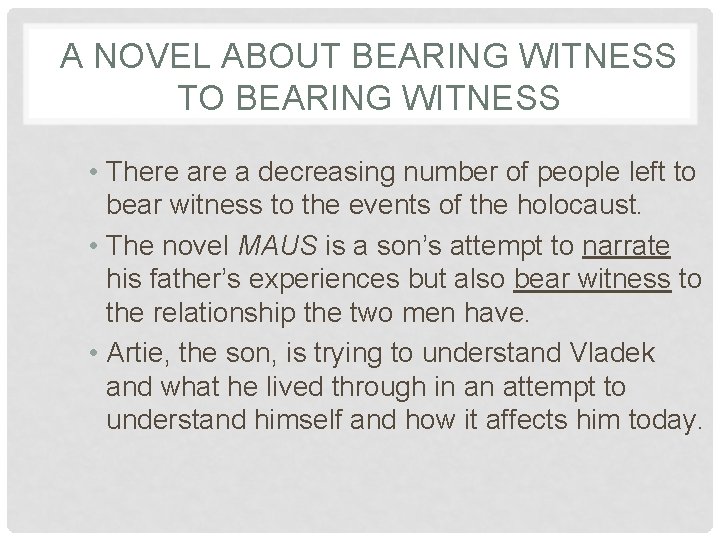 A NOVEL ABOUT BEARING WITNESS TO BEARING WITNESS • There a decreasing number of