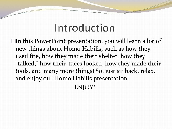 Introduction �In this Power. Point presentation, you will learn a lot of new things