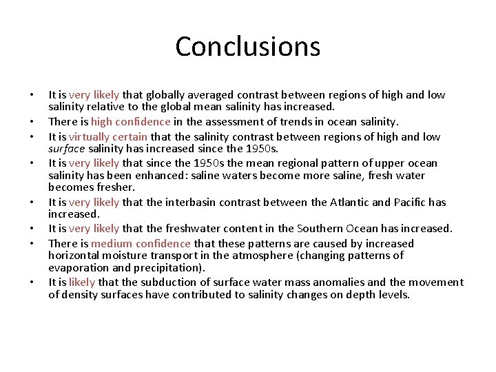 Conclusions • • It is very likely that globally averaged contrast between regions of
