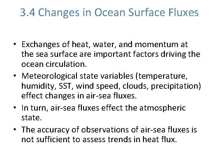 3. 4 Changes in Ocean Surface Fluxes • Exchanges of heat, water, and momentum