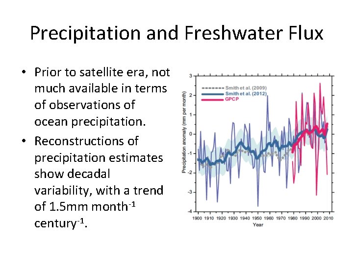 Precipitation and Freshwater Flux • Prior to satellite era, not much available in terms