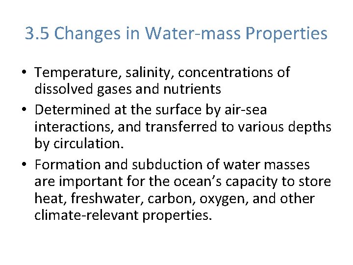 3. 5 Changes in Water-mass Properties • Temperature, salinity, concentrations of dissolved gases and