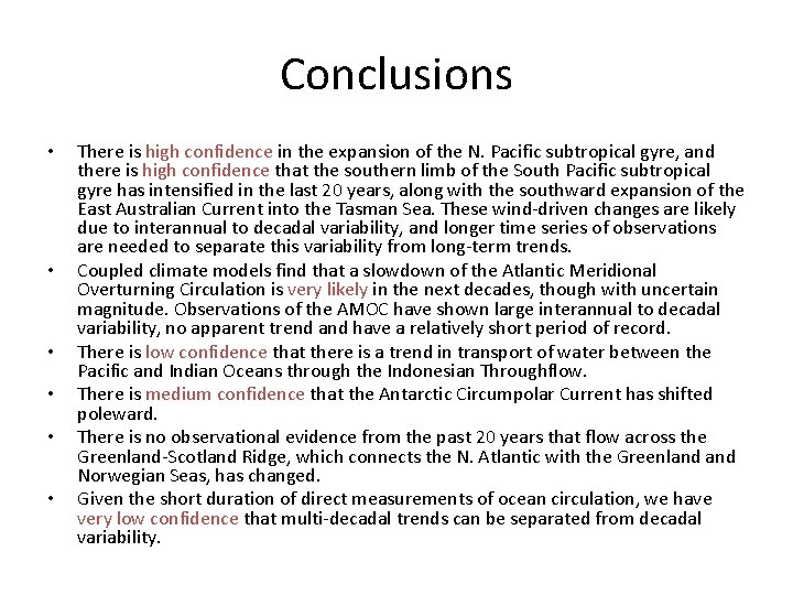 Conclusions • • • There is high confidence in the expansion of the N.