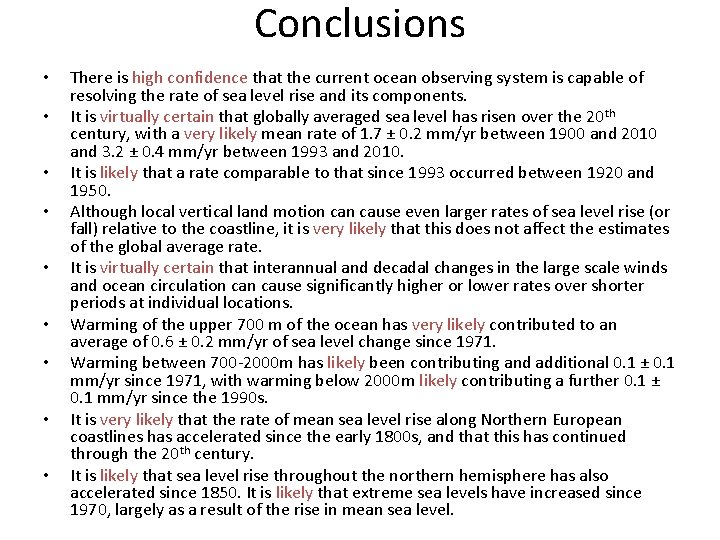 Conclusions • • • There is high confidence that the current ocean observing system