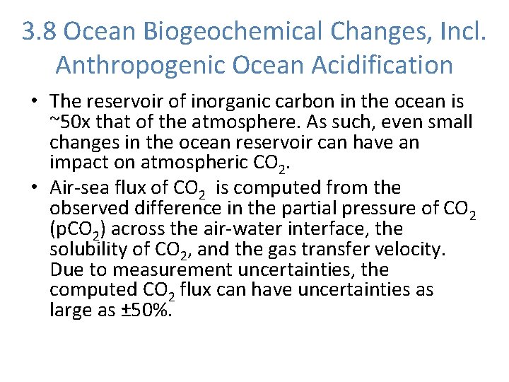 3. 8 Ocean Biogeochemical Changes, Incl. Anthropogenic Ocean Acidification • The reservoir of inorganic