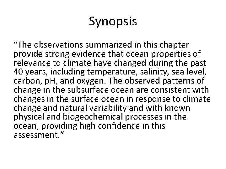 Synopsis “The observations summarized in this chapter provide strong evidence that ocean properties of