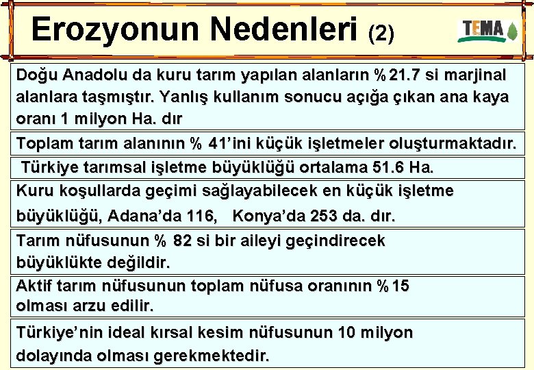 Erozyonun Nedenleri (2) Doğu Anadolu da kuru tarım yapılan alanların %21. 7 si marjinal