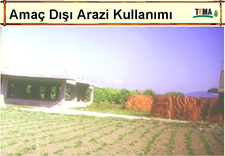 Amaç Dışı Arazi Kullanımı 